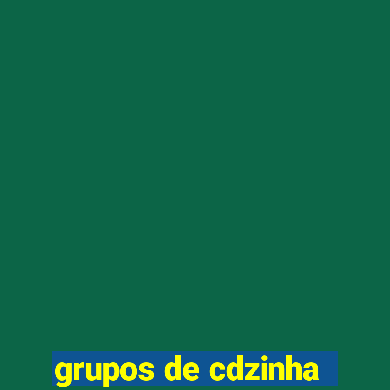 grupos de cdzinha